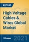 High Voltage Cables & Wires Global Market Insights 2021, Analysis and Forecast to 2026, by Manufacturers, Regions, Technology, Application, Product Type - Product Thumbnail Image