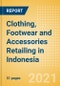 Clothing, Footwear and Accessories Retailing in Indonesia - Sector Overview, Market Size and Forecast to 2025 - Product Thumbnail Image