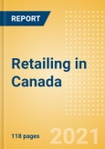 Retailing in Canada - Market Shares, Summary and Forecasts to 2025- Product Image