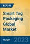 Smart Tag Packaging Global Market Insights 2023, Analysis and Forecast to 2028, by Manufacturers, Regions, Technology, Product Type - Product Image