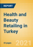 Health and Beauty Retailing in Turkey - Sector Overview, Market Size and Forecast to 2025- Product Image