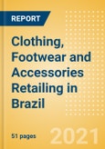 Clothing, Footwear and Accessories Retailing in Brazil - Sector Overview, Market Size and Forecast to 2025- Product Image