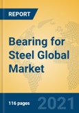 Bearing for Steel Global Market Insights 2021, Analysis and Forecast to 2026, by Manufacturers, Regions, Technology, Application, Product Type- Product Image