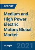 Medium and High Power Electric Motors Global Market Insights 2021, Analysis and Forecast to 2026, by Manufacturers, Regions, Technology, Application- Product Image