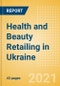 Health and Beauty Retailing in Ukraine - Sector Overview, Market Size and Forecast to 2025 - Product Thumbnail Image