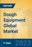 Dough Equipment Global Market Insights 2023, Analysis and Forecast to 2028, by Manufacturers, Regions, Technology, Application, Product Type- Product Image