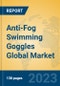 Anti-Fog Swimming Goggles Global Market Insights 2023, Analysis and Forecast to 2028, by Manufacturers, Regions, Technology, Application, Product Type - Product Thumbnail Image