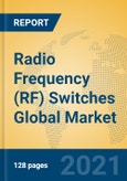 Radio Frequency (RF) Switches Global Market Insights 2021, Analysis and Forecast to 2026, by Manufacturers, Regions, Technology, Application, Product Type- Product Image