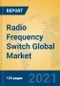 Radio Frequency Switch Global Market Insights 2021, Analysis and Forecast to 2026, by Manufacturers, Regions, Technology, Application, Product Type - Product Thumbnail Image