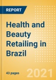 Health and Beauty Retailing in Brazil - Sector Overview, Market Size and Forecast to 2025- Product Image