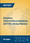 Ethylene Chlorotrifluoroethylene (ECTFE) Global Market Insights 2023, Analysis and Forecast to 2028, by Manufacturers, Regions, Technology, Application, Product Type- Product Image