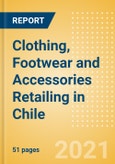 Clothing, Footwear and Accessories Retailing in Chile - Sector Overview, Market Size and Forecast to 2025- Product Image