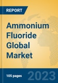 Ammonium Fluoride Global Market Insights 2023, Analysis and Forecast to 2028, by Manufacturers, Regions, Technology, Application, Product Type- Product Image