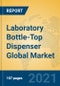 Laboratory Bottle-Top Dispenser Global Market Insights 2021, Analysis and Forecast to 2026, by Manufacturers, Regions, Technology, Application, Product Type - Product Thumbnail Image
