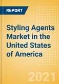 Styling Agents (Haircare) Market in the United States of America (USA) - Outlook to 2025; Market Size, Growth and Forecast Analytics- Product Image