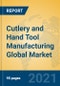 Cutlery and Hand Tool Manufacturing Global Market Insights 2021, Analysis and Forecast to 2026, by Manufacturers, Regions, Technology, Application, Product Type - Product Image