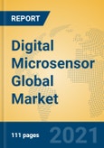 Digital Microsensor Global Market Insights 2021, Analysis and Forecast to 2026, by Manufacturers, Regions, Technology, Application, Product Type- Product Image