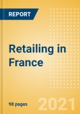 Retailing in France - Market Shares, Summary and Forecasts to 2025- Product Image