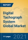 Digital Tachograph System Global Market Insights 2021, Analysis and Forecast to 2026, by Manufacturers, Regions, Technology, Application, Product Type- Product Image