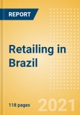 Retailing in Brazil - Market Shares, Summary and Forecasts to 2025- Product Image