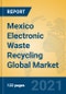 Mexico Electronic Waste Recycling Global Market Insights 2021, Analysis and Forecast to 2026, by Manufacturers, Regions, Technology, Application - Product Thumbnail Image