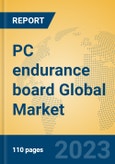 PC endurance board Global Market Insights 2023, Analysis and Forecast to 2028, by Manufacturers, Regions, Technology, Application, Product Type- Product Image