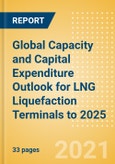 Global Capacity and Capital Expenditure Outlook for LNG Liquefaction Terminals to 2025 - North America Dominates Global Capacity Additions and Capex Spending- Product Image