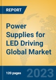 Power Supplies for LED Driving Global Market Insights 2023, Analysis and Forecast to 2028, by Manufacturers, Regions, Technology, Product Type- Product Image