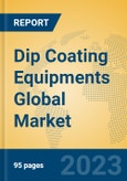 Dip Coating Equipments Global Market Insights 2023, Analysis and Forecast to 2028, by Manufacturers, Regions, Technology, Application, Product Type- Product Image