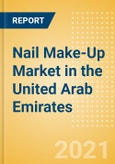 Nail Make-Up (Make-Up) Market in the United Arab Emirates (UAE) - Outlook to 2025; Market Size, Growth and Forecast Analytics- Product Image