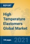 High Temperature Elastomers Global Market Insights 2021, Analysis and Forecast to 2026, by Manufacturers, Regions, Technology, Application - Product Image