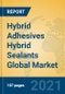 Hybrid Adhesives Hybrid Sealants Global Market Insights 2021, Analysis and Forecast to 2026, by Manufacturers, Regions, Technology, Application, Product Type - Product Thumbnail Image