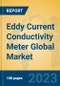 Eddy Current Conductivity Meter Global Market Insights 2023, Analysis and Forecast to 2028, by Manufacturers, Regions, Technology, Product Type - Product Image