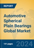 Automotive Spherical Plain Bearings Global Market Insights 2024, Analysis and Forecast to 2029, by Manufacturers, Regions, Technology, Application- Product Image