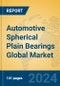 Automotive Spherical Plain Bearings Global Market Insights 2021, Analysis and Forecast to 2026, by Manufacturers, Regions, Technology, Application, Product Type - Product Thumbnail Image