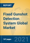 Fixed Gunshot Detection System Global Market Insights 2021, Analysis and Forecast to 2026, by Manufacturers, Regions, Technology, Application, Product Type- Product Image