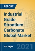 Industrial Grade Strontium Carbonate Global Market Insights 2021, Analysis and Forecast to 2026, by Manufacturers, Regions, Technology, Application, Product Type- Product Image