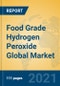 Food Grade Hydrogen Peroxide Global Market Insights 2021, Analysis and Forecast to 2026, by Manufacturers, Regions, Technology, Application, Product Type - Product Image