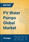 PV Water Pumps Global Market Insights 2021, Analysis and Forecast to 2026, by Manufacturers, Regions, Technology, Application, Product Type - Product Thumbnail Image