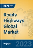 Roads Highways Global Market Insights 2023, Analysis and Forecast to 2028, by Manufacturers, Regions, Technology, Product Type- Product Image