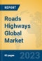 Roads Highways Global Market Insights 2023, Analysis and Forecast to 2028, by Manufacturers, Regions, Technology, Product Type - Product Thumbnail Image