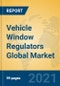 Vehicle Window Regulators Global Market Insights 2021, Analysis and Forecast to 2026, by Manufacturers, Regions, Technology, Application, Product Type - Product Thumbnail Image