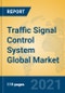 Traffic Signal Control System Global Market Insights 2021, Analysis and Forecast to 2026, by Manufacturers, Regions, Technology, Application, Product Type - Product Image