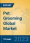 Pet Grooming Global Market Insights 2023, Analysis and Forecast to 2028, by Manufacturers, Regions, Technology, Application, Product Type - Product Thumbnail Image