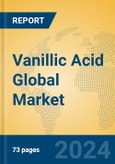 Vanillic Acid Global Market Insights 2024, Analysis and Forecast to 2029, by Manufacturers, Regions, Technology, Application- Product Image