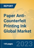 Paper Anti-Counterfeit Printing Ink Global Market Insights 2023, Analysis and Forecast to 2028, by Manufacturers, Regions, Technology, Application, Product Type- Product Image