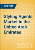 Styling Agents (Haircare) Market in the United Arab Emirates (UAE) - Outlook to 2025; Market Size, Growth and Forecast Analytics- Product Image