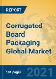 Corrugated Board Packaging Global Market Insights 2021, Analysis and Forecast to 2026, by Manufacturers, Regions, Technology, Application, Product Type- Product Image