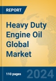 Heavy Duty Engine Oil Global Market Insights 2024, Analysis and Forecast to 2029, by Manufacturers, Regions, Technology, Application- Product Image