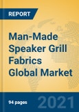 Man-Made Speaker Grill Fabrics Global Market Insights 2021, Analysis and Forecast to 2026, by Manufacturers, Regions, Technology, Application, Product Type- Product Image